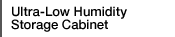 Ultra-Low Humidity Storage Cabinet