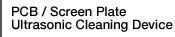 PCB / Screen Plate Ultrasonic Cleaning Device