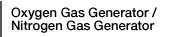 Oxygen Gas Generator / Nitrogen Gas Generator