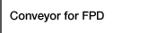 Conveyor for FPD