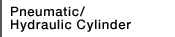 Pneumatic / Hydraulic Cylinder