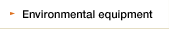 Environmental equipment
